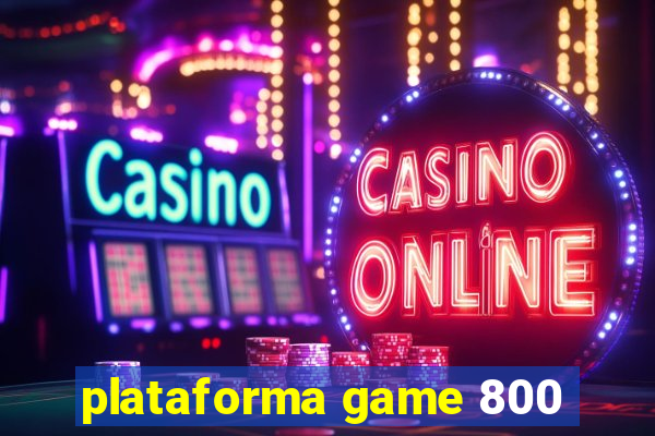 plataforma game 800